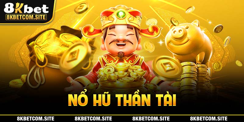 Nổ hũ thần tài tại 8KBET