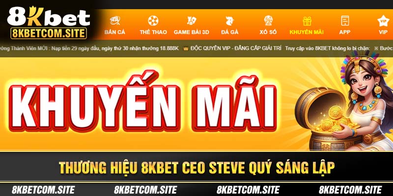 Thương hiệu 8KBET do Steve Quý sáng lập